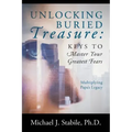 Unlocking Buried Treasure: Keys to Master Your Greatest Fears - Multiplying Papa's Legacy