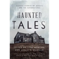 Haunted Tales: Classic Stories of Ghosts and the Supernatural