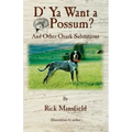 D' YA Want a 'Possum: And Other Ozark Salutations
