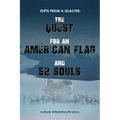 Gifts From a Glacier: The Quest for an American Flag and 52 Souls