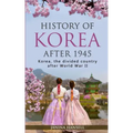 History of Korea after 1945: Korea, the divided country after World War II
