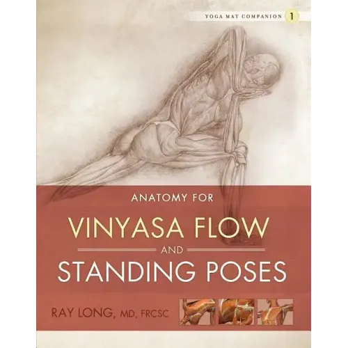 Anatomy for Vinyasa Flow and Standing Poses