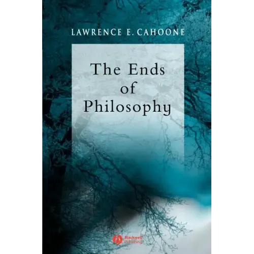 The Ends of Philosophy: Pragmatism, Foundationalism and Postmodernism