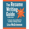 The Resume Writing Guide: A Step-by-Step Workbook for Writing a Winning Resume