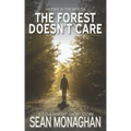 The Forest Doesn't Care