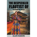 The Bespeckled Flautist of Pleasanton Mills