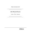 John Maynard Keynes. Leben - Werk - Epoche