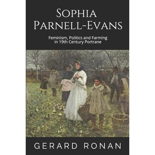 Sophia Parnell-Evans: Feminism, Politics and Farming in 19th Century Portrane