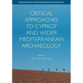 Critical Approaches to Cypriot and Wider Mediterranean Archaeology
