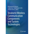Terahertz Wireless Communication Components and System Technologies