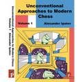 Unconventional Approaches to Modern Chess Volume 1: Rare Ideas for Black