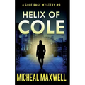 Helix of Cole: A Mystery and Suspense Novel