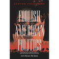 Foolish American Politics: Let's Discuss the Issues