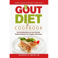 The Gout Diet & Cookbook: An Introduction to Low Purine Foods and Meals for People with Gout