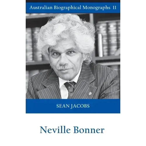 Neville Bonner (Australian Biographical Monographs)