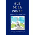 Rue de La Pompe: A Satiric Urban Fantasy
