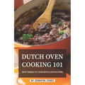 Dutch Oven Cooking 101: Best Things to Cook with a Dutch Oven