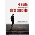El éxito de emprender con un desconocido: Una biografía de cómo lograr el éxito empresarial con un socio que no conoces