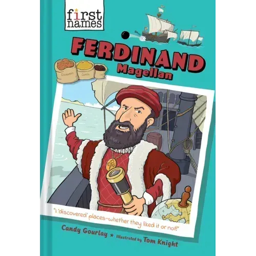 Ferdinand Magellan (the First Names Series)