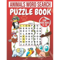 Animals Word Search: Puzzle Book For Kids Ages 5-10: 100 Large Print Word Search for kids: word search fo r5-10 year olds Activity Workbook