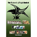 The Raven's Flight Book of Incense, Oils, Potions and Brews