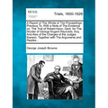 A Report of the Whole of the Proceedings Previous To, with a Note of the Evidence On, the Trial of Robert Keon, Gent. for the Murder of George Nugent