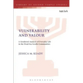 Vulnerability and Valour: A Gendered Analysis of Everyday Life in the Dead Sea Scrolls Communities