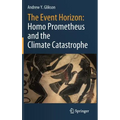 The Event Horizon: Homo Prometheus and the Climate Catastrophe