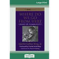 Where Do We Go from Here: Chaos or Community? (16pt Large Print Edition)