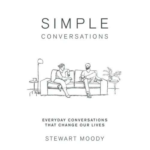 Simple Conversations: Everyday Conversations That Change Our Lives