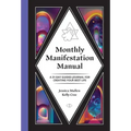 Monthly Manifestation Manual: A 31-Day Guided Journal to Create Your Best Life