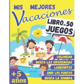 Mis Mejores Vacaciones - LIBRO DE 50 JUEGOS: a partir de 5 años - Libro de actividades para niños - Laberintos, Unir los puntos, Busca las diferencias
