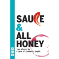 Sauce and All Honey: Two Plays
