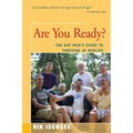 Are You Ready?: The Gay Man's Guide to Thriving at Midlife