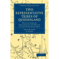 Two Representative Tribes of Queensland: With an Inquiry Concerning the Origin of the Australian Race