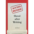 Shred after Writing: Write it, release it and let it go! The ultimate book about you - be honest with yourself, laugh, learn and move on.
