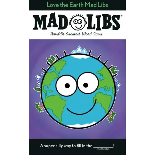 Love the Earth Mad Libs: World's Greatest Word Game