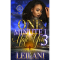 One Minute I Hate You 3: A Hood Love Story: Finale