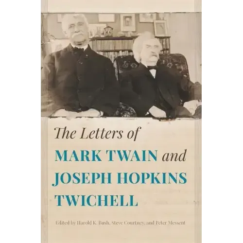 The Letters of Mark Twain and Joseph Hopkins Twichell