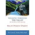 Walking Through the Valley: Diary of a Hospice Chaplain