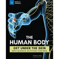 The Human Body: Get Under the Skin with Science Activities for Kids