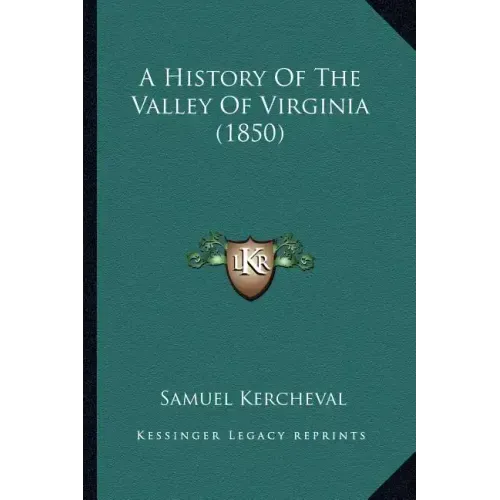 A History Of The Valley Of Virginia (1850)