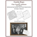 Family Maps of Clay County, Indiana, Deluxe Edition