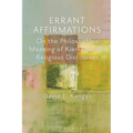 Errant Affirmations: On the Philosophical Meaning of Kierkegaard's Religious Discourses