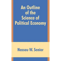 An Outline of the Science of Political Economy