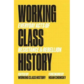Working Class History: Everyday Acts of Resistance & Rebellion