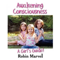 Awakening Consciousness: A Girl's Guide!