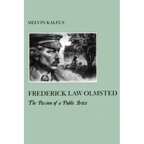 Frederick Law Olmstead: The Passion of a Public Artist