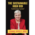 The Sustainable High ROI Fundraising System(TM)