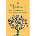 Latinx en el Área de Trabajo Social: Historias que inspiran y conectan comunidades